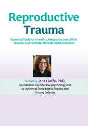 Reproductive Trauma: Essential Tools for Infertility, Pregnancy Loss, Birth Trauma, and Perinatal Mental Health Disorders